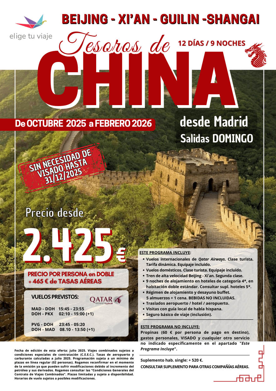 TESOROS DE CHINA, salidas desde Madrid de octubre 2025 a febrero 2026. Incluye vuelos internacionales, vuelo doméstico, tren de alta velocidad Beijing - Xi’an (segunda clase), 7 noches de alojamiento en hoteles de categoría 4*, régimen de alojamiento y desayuno buffet, 5 almuerzos + 1 cena (bebidas no incluidas), traslados aeropuerto / hotel / aeropuerto, visitas con guía local de habla hispana y seguro básico de viaje (inclusión), para agencias de viajes con Elige Tu Viaje.